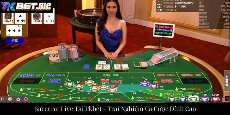 Baccarat Live Tại Pkbet – Trải Nghiệm Cá Cược Đỉnh Cao