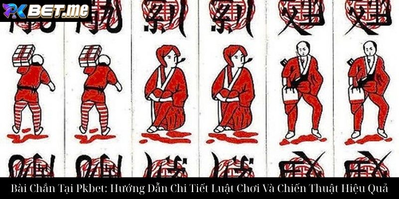 Bài Chắn Tại Pkbet: Hướng Dẫn Chi Tiết Luật Chơi Và Chiến Thuật Hiệu Quả