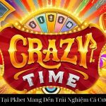 Crazy Time Tại Pkbet Mang Đến Trải Nghiệm Cá Cược Đỉnh Cao