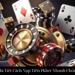 Hướng Dẫn Chi Tiết Cách Nạp Tiền Pkbet Nhanh Chóng và An Toàn