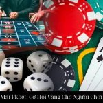 Khuyến Mãi Pkbet: Cơ Hội Vàng Cho Người Chơi Cá Cược