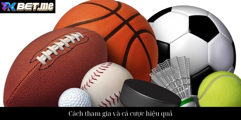 Cách tham gia và cá cược hiệu quả